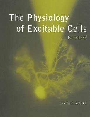 The Physiology of Excitable Cells - David J. Aidley - cover