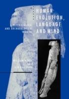 Human Evolution, Language and Mind: A Psychological and Archaeological Inquiry - William Noble,Iain Davidson - cover