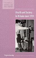 Health and Society in Britain since 1939 - Virginia Berridge - cover