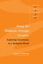 Along the Domestic-Foreign Frontier: Exploring Governance in a Turbulent World