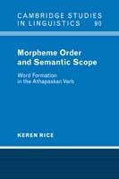 Morpheme Order and Semantic Scope: Word Formation in the Athapaskan Verb