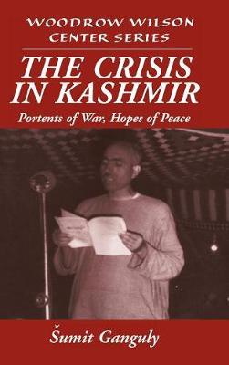 The Crisis in Kashmir: Portents of War, Hopes of Peace - Šumit Ganguly - cover