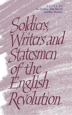 Soldiers, Writers and Statesmen of the English Revolution - cover