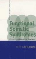 Functional Somatic Syndromes: Etiology, Diagnosis and Treatment - cover