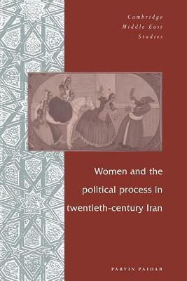 Women and the Political Process in Twentieth-Century Iran - Parvin Paidar - cover