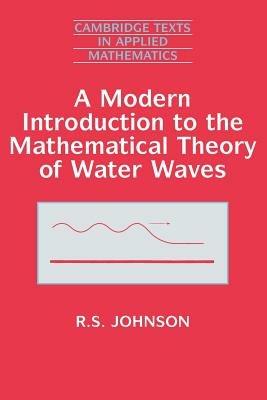 A Modern Introduction to the Mathematical Theory of Water Waves - R. S. Johnson - cover