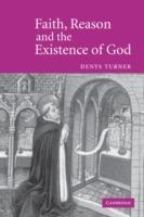 Faith, Reason and the Existence of God - Denys Turner - cover