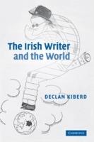 The Irish Writer and the World - Declan Kiberd - cover