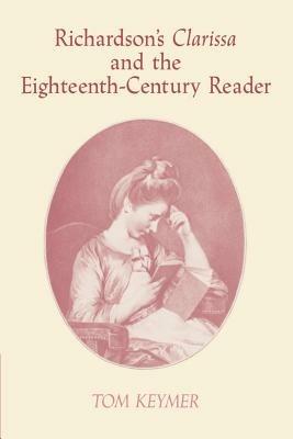 Richardson's 'Clarissa' and the Eighteenth-Century Reader - Tom Keymer - cover
