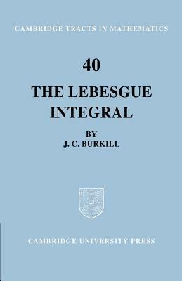 The Lebesgue Integral - J. C. Burkill - cover