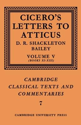 Cicero: Letters to Atticus: Volume 5, Books 11-13 - Marcus Tullius Cicero - cover