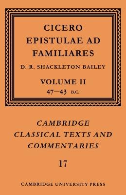 Cicero: Epistulae ad Familiares: Volume 2, 47-43 BC - Marcus Tullius Cicero - cover