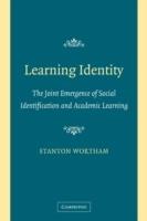 Learning Identity: The Joint Emergence of Social Identification and Academic Learning - Stanton Wortham - cover