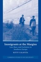 Immigrants at the Margins: Law, Race, and Exclusion in Southern Europe - Kitty Calavita - cover