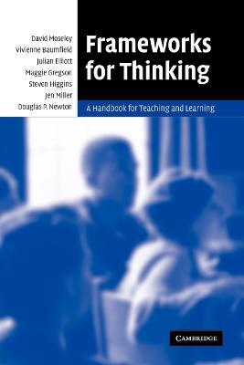 Frameworks for Thinking: A Handbook for Teaching and Learning - David Moseley,Vivienne Baumfield,Julian Elliott - cover