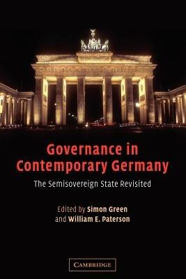 Governance in Contemporary Germany: The Semisovereign State Revisited - cover