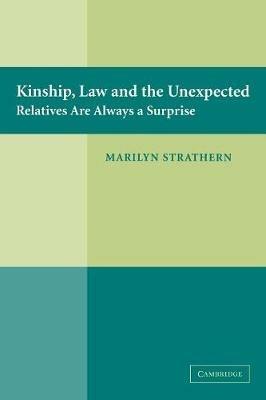 Kinship, Law and the Unexpected: Relatives are Always a Surprise - Marilyn Strathern - cover