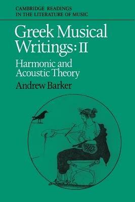 Greek Musical Writings: Volume 2, Harmonic and Acoustic Theory - cover