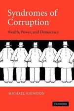 Syndromes of Corruption: Wealth, Power, and Democracy