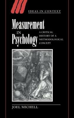 Measurement in Psychology: A Critical History of a Methodological Concept - Joel Michell - cover