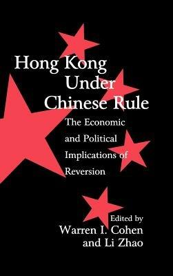 Hong Kong under Chinese Rule: The Economic and Political Implications of Reversion - cover