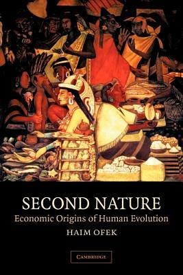 Second Nature: Economic Origins of Human Evolution - Haim Ofek - cover