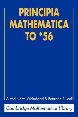 Principia Mathematica to *56 - Alfred North Whitehead,Bertrand Russell - cover