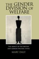 The Gender Division of Welfare: The Impact of the British and German Welfare States - Mary Daly - cover