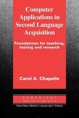 Computer Applications in Second Language Acquisition - Carol A. Chapelle - cover