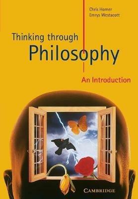 Thinking through Philosophy: An Introduction - Chris Horner,Emrys Westacott - cover