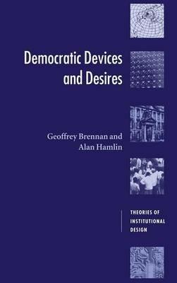 Democratic Devices and Desires - Geoffrey Brennan,Alan Hamlin - cover