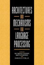 Architectures and Mechanisms for Language Processing