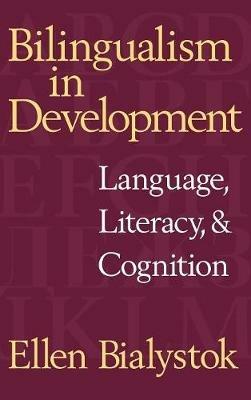 Bilingualism in Development: Language, Literacy, and Cognition - Ellen Bialystok - cover