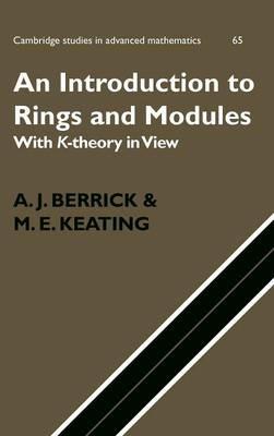 An Introduction to Rings and Modules: With K-Theory in View - A. J. Berrick,M. E. Keating - cover