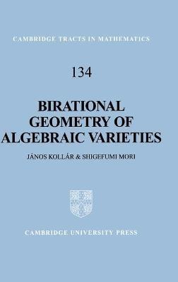 Birational Geometry of Algebraic Varieties - Janos Kollár,Shigefumi Mori - cover