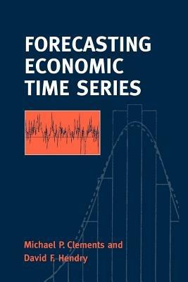 Forecasting Economic Time Series - Michael Clements,David Hendry - cover