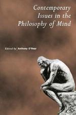 Contemporary Issues in the Philosophy of Mind