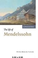 The Life of Mendelssohn - Peter Mercer-Taylor - cover