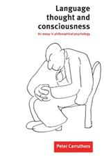 Language, Thought and Consciousness: An Essay in Philosophical Psychology