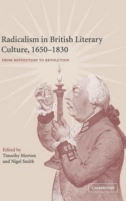 Radicalism in British Literary Culture, 1650–1830: From Revolution to Revolution - cover