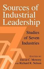 Sources of Industrial Leadership: Studies of Seven Industries