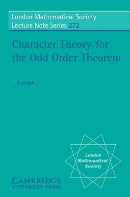 Character Theory for the Odd Order Theorem - T. Peterfalvi - cover