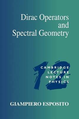 Dirac Operators and Spectral Geometry - Giampiero Esposito - cover