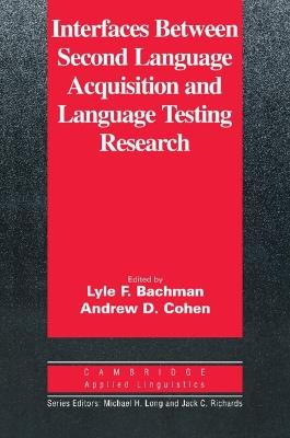 Interfaces between Second Language Acquisition and Language Testing Research - cover