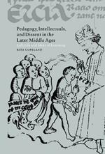 Pedagogy, Intellectuals, and Dissent in the Later Middle Ages: Lollardy and Ideas of Learning