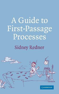 A Guide to First-Passage Processes - Sidney Redner - cover