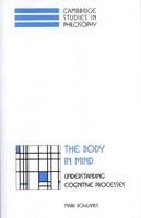 The Body in Mind: Understanding Cognitive Processes - Mark Rowlands - cover