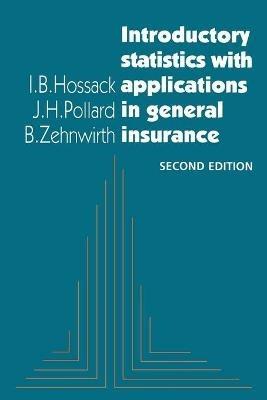 Introductory Statistics with Applications in General Insurance - I. B. Hossack,J. H. Pollard,B. Zehnwirth - cover