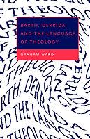 Barth, Derrida and the Language of Theology