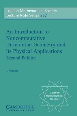 An Introduction to Noncommutative Differential Geometry and its Physical Applications - J. Madore - cover